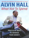 What Not to Spend (eBook): Priceless Ways to Manage Your Money